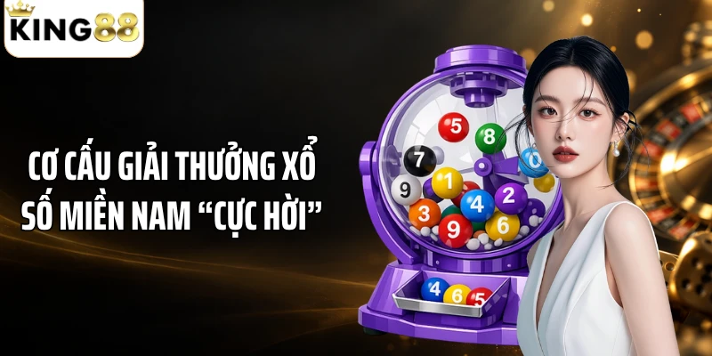 Cơ cấu giải thưởng xổ số miền Nam “cực hời”
